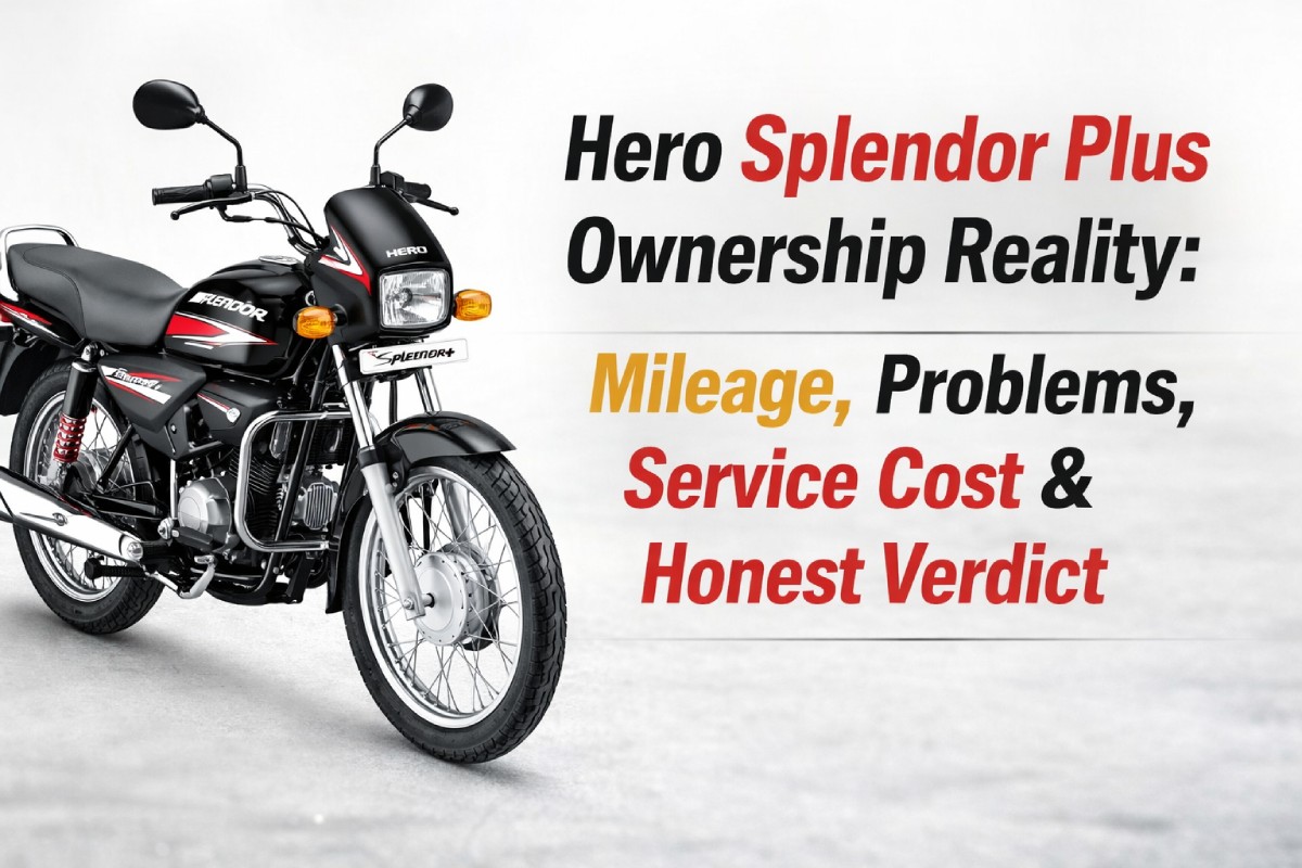 Hero Splendor Plus Ownership Reality: Mileage, Problems, Service Cost & Honest Verdict